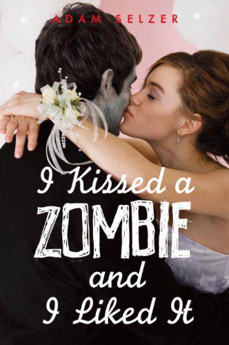 Book cover of I Kissed a Zombie and I Liked It